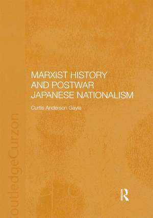 Marxist History and Postwar Japanese Nationalism de Curtis Anderson Gayle