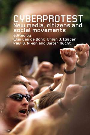 Cyberprotest: New Media, Citizens and Social Movements de Wim van de Donk