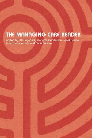 The Managing Care Reader de Jill Reynolds