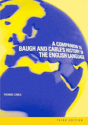 A Companion to Baugh and Cable's A History of the English Language de Thomas Cable