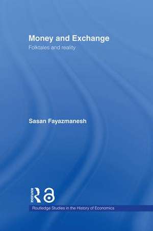 Money and Exchange: Folktales and Reality de Sasan Fayazmanesh