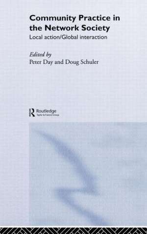 Community Practice in the Network Society: Local Action / Global Interaction de Peter Day