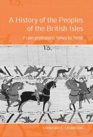 A History of the Peoples of the British Isles: From Prehistoric Times to 1688 de Stanford Lehmberg