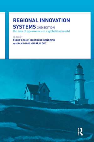 Regional Innovation Systems: The Role of Governances in a Globalized World de Hans-Joachim Braczyk