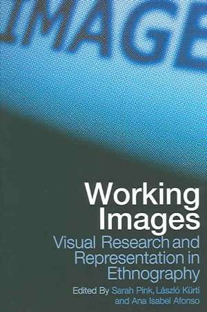 Working Images: Visual Research and Representation in Ethnography de Ana Isabel Alfonso