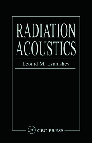 Radiation Acoustics de Leonid M. Lyamshev