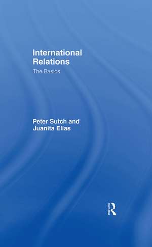 International Relations: The Basics de Peter Sutch