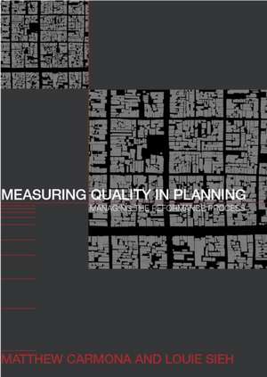 Measuring Quality in Planning: Managing the Performance Process de Matthew Carmona