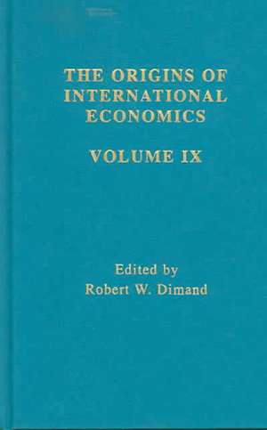 Origins Intl Economics Vol 9 de Robert W. Dimand