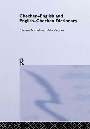 Chechen-English and English-Chechen Dictionary de Johanna Nichols