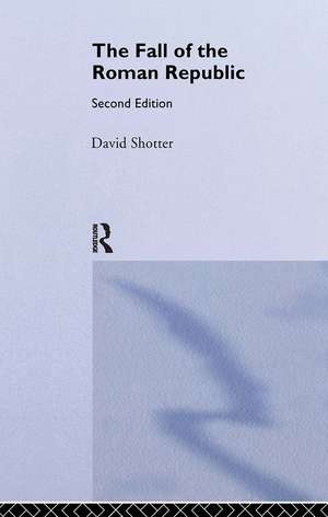 The Fall of the Roman Republic de David Shotter