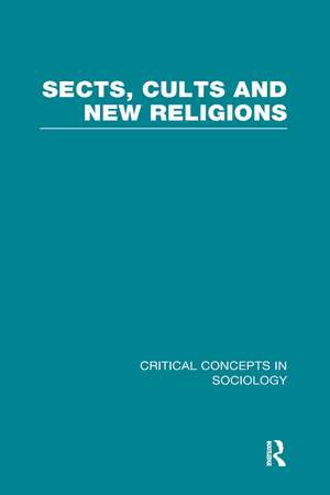 Sects, Cults and New Religions de Carole Cusack