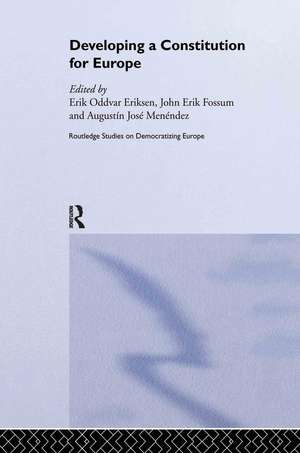 Developing a Constitution for Europe de Erik Oddvar Eriksen