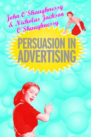 Persuasion in Advertising de John O'Shaugnessy