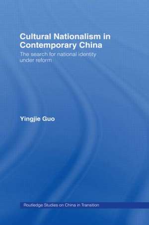 Cultural Nationalism in Contemporary China de Yingjie Guo