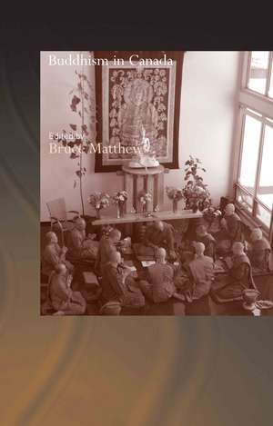 Buddhism in Canada de Bruce Matthews