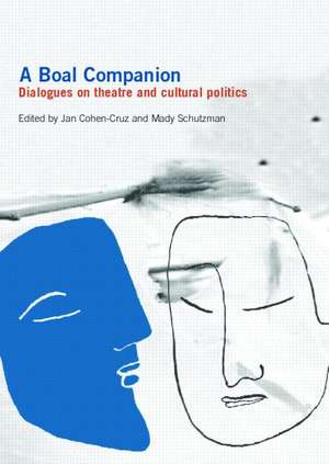 A Boal Companion: Dialogues on Theatre and Cultural Politics de Jan Cohen-Cruz