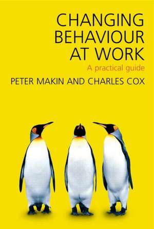 Changing Behaviour at Work: A Practical Guide de Charles J. Cox