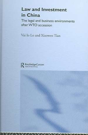 Law and Investment in China: The Legal and Business Environment after China's WTO Accession de Vai Io Lo