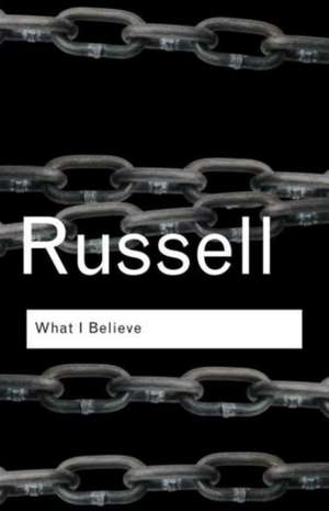 What I Believe de Bertrand Russell