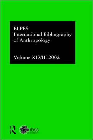 IBSS: Anthropology: 2002 Vol.48 de Compiled by the British Library of Political and Economic Science