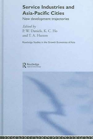 Service Industries and Asia Pacific Cities: New Development Trajectories de Peter W. Daniels