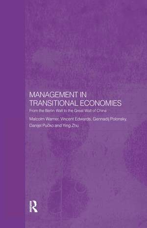 Management in Transitional Economies: From the Berlin Wall to the Great Wall of China de Vincent Edwards