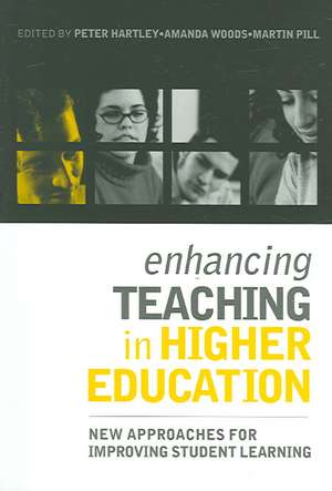 Enhancing Teaching in Higher Education: New Approaches for Improving Student Learning de Peter Hartley