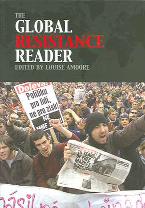 The Global Resistance Reader de Louise Amoore