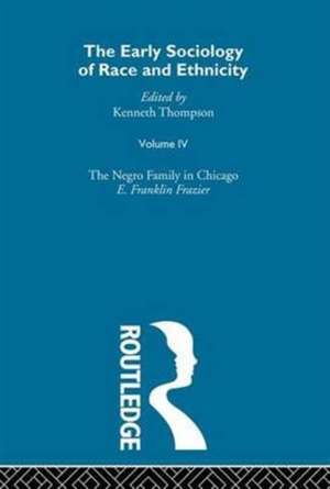 The Early Sociology of Race & Ethnicity Vol 4 de Kenneth Thompson