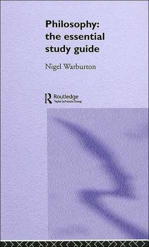 Philosophy: The Essential Study Guide de Nigel Warburton