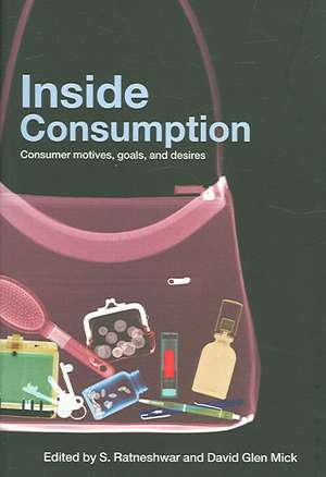 Inside Consumption: Consumer Motives, Goals, and Desires de S. Ratneshwar