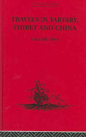 Travels in Tartary Thibet and China, Volume Two: 1844-1846 de Gabet