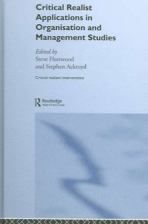 Critical Realist Applications in Organisation and Management Studies de Stephen Ackroyd