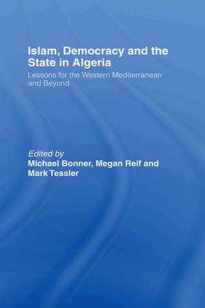 Islam, Democracy and the State in Algeria: Lessons for the Western Mediterranean and Beyond de Michael Bonner