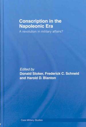 Conscription in the Napoleonic Era: A Revolution in Military Affairs? de Donald Stoker