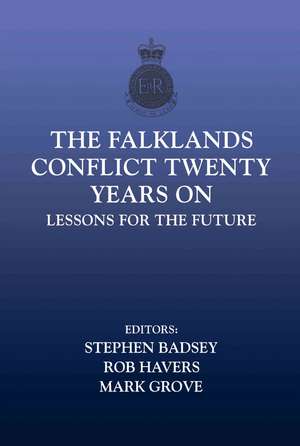 The Falklands Conflict Twenty Years On: Lessons for the Future de Stephen Badsey