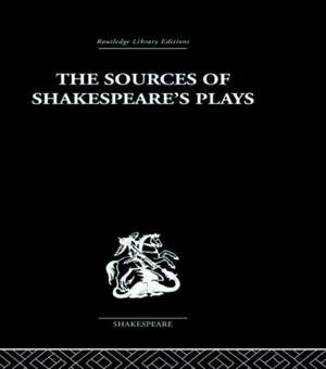 The Sources of Shakespeare's Plays de Kenneth Muir