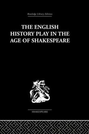 The English History Play in the age of Shakespeare de Irving Ribner.