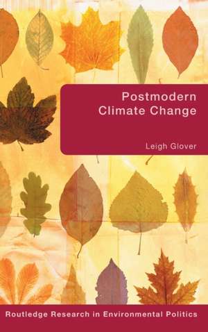 Postmodern Climate Change de Leigh Glover