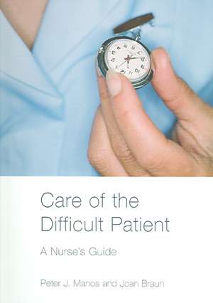 Care of the Difficult Patient: A Nurse's Guide de Peter Manos