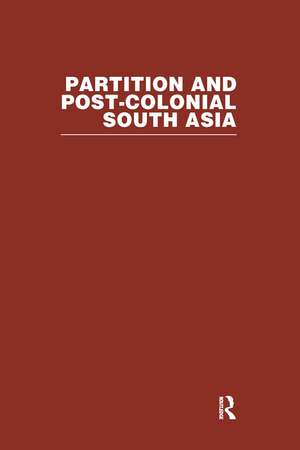 Partition and Post-Colonial South Asia: A Reader de Gyanesh Kudaisya