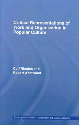 Critical Representations of Work and Organization in Popular Culture de Carl Rhodes