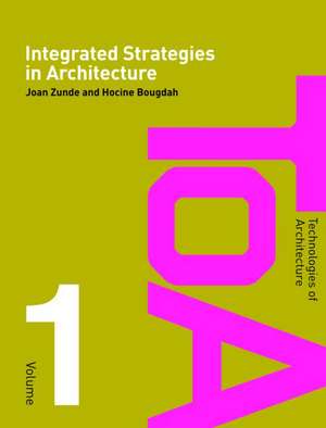 Integrated Strategies in Architecture de Joan Zunde