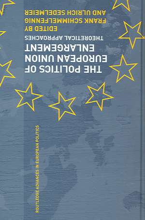 The Politics of European Union Enlargement: Theoretical Approaches de Frank Schimmelfennig