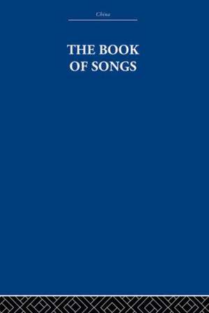 The Book of Songs de The Arthur Waley Estate