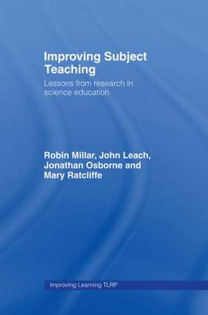 Improving Subject Teaching: Lessons from Research in Science Education de Robin Millar