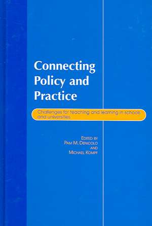 Connecting Policy and Practice: Challenges for Teaching and Learning in Schools and Universities de Michael Kompf