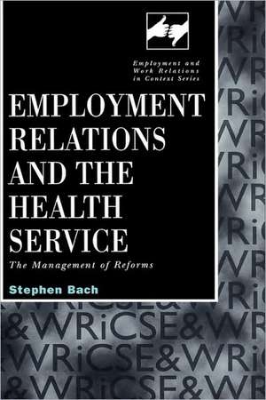 Employment Relations in the Health Service de Stephen Bach