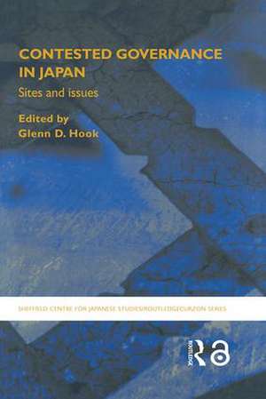 Contested Governance in Japan: Sites and Issues de Glenn D. Hook